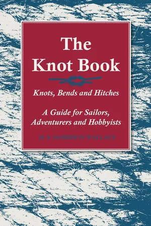The Knot Book - Knots, Bends and Hitches - A Guide for Sailors, Adventurers and Hobbyists