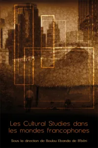 Les Cultural Studies dans les mondes francophones_cover