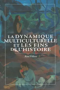 La Dynamique multiculturelle et les fins de l'histoire_cover