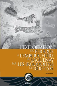 L'exploitation du phoque à l'embouchure du Saguenay par les Iroquoiens de 1000 à 1534_cover