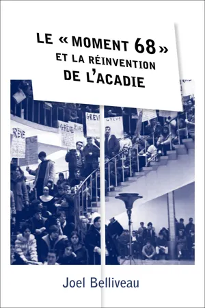 Le « moment 68 » et la réinvention de l'Acadie