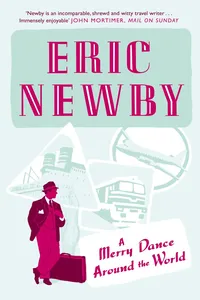 A Merry Dance Around the World With Eric Newby_cover