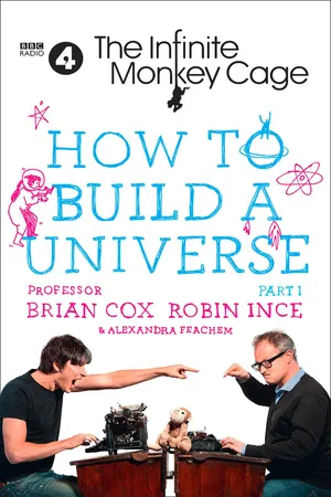 The Infinite Monkey Cage – How to Build a Universe