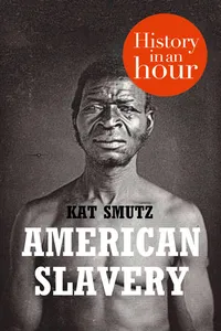 American Slavery: History in an Hour_cover