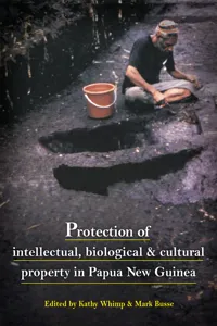 Protection of Intellectual, Biological and Cultural Property in Papua New Guinea_cover