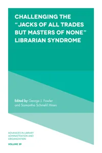 Challenging the "Jacks of All Trades but Masters of None" Librarian Syndrome_cover