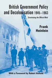 British Government Policy and Decolonisation, 1945-63_cover