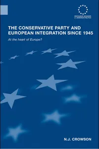 The Conservative Party and European Integration since 1945_cover