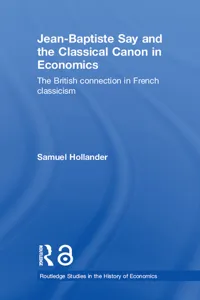 Jean-Baptiste Say and the Classical Canon in Economics_cover