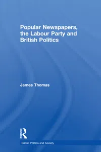 Popular Newspapers, the Labour Party and British Politics_cover