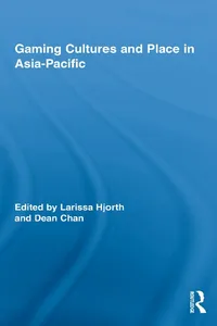Gaming Cultures and Place in Asia-Pacific_cover