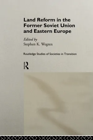 Land Reform in the Former Soviet Union and Eastern Europe