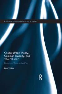 Critical Urban Theory, Common Property, and "the Political"_cover