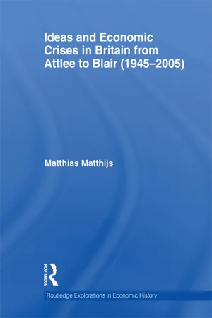 Ideas and Economic Crises in Britain from Attlee to Blair (1945-2005)