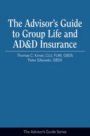 The Advisor's Guide to Group Life and AD&D Insurance