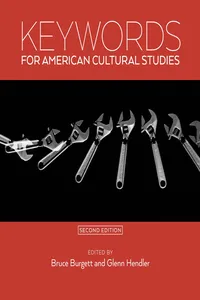 Keywords for American Cultural Studies, Second Edition_cover