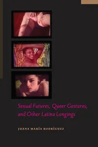 Sexual Futures, Queer Gestures, and Other Latina Longings_cover