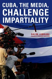 Cuba, the Media, and the Challenge of Impartiality_cover