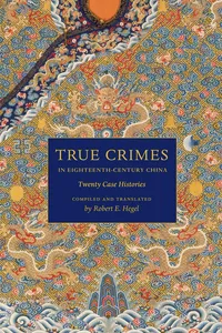 True Crimes in Eighteenth-Century China_cover
