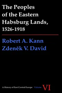 Peoples of the Eastern Habsburg Lands, 1526-1918_cover