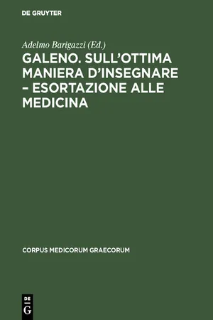 Galeno. Sull'ottima maniera d'insegnare – Esortazione alle medicina