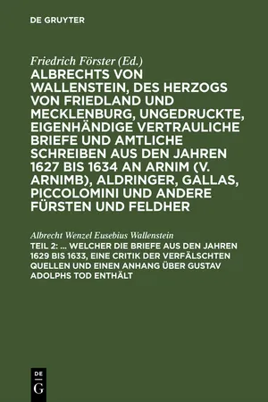 ... Welcher die Briefe aus den Jahren 1629 bis 1633, eine Critik der verfälschten Quellen und einen Anhang über Gustav Adolphs Tod enthält