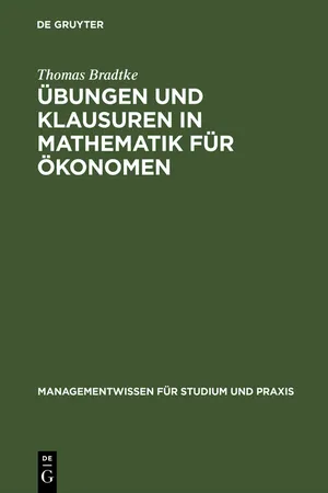 Übungen und Klausuren in Mathematik für Ökonomen