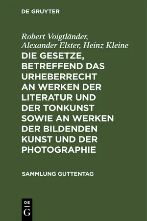 Die Gesetze, betreffend das Urheberrecht an Werken der Literatur und der Tonkunst sowie an Werken der bildenden Kunst und der Photographie