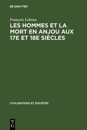 Les hommes et la mort en Anjou aux 17e et 18e siècles