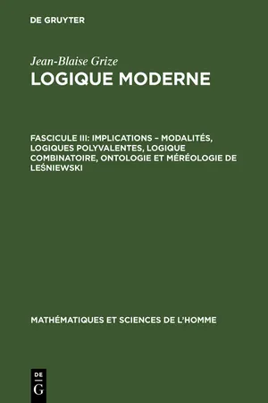 Implications – modalités, logiques polyvalentes, logique combinatoire, ontologie et méréologie de Leśniewski
