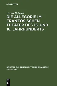 Die Allegorie im französischen Theater des 15. und 16. Jahrhunderts_cover