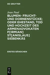 Blumen- Frucht- und Dornenstücke; oder Ehestand, Tod und Hochzeit des Armenadvokaten F[irmian] St[anislaus] Siebenkäs_cover