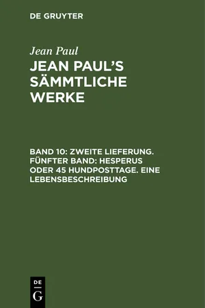 Zweite Lieferung. Fünfter Band: Hesperus oder 45 Hundposttage. Eine Lebensbeschreibung