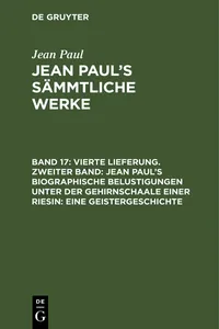 Vierte Lieferung. Zweiter Band: Jean Paul's biographische Belustigungen unter der Gehirnschaale einer Riesin. Eine Geistergeschichte_cover