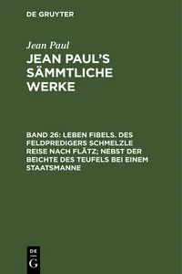 Leben Fibels. Des Feldpredigers Schmelzle Reise nach Flätz; nebst der Beichte des Teufels bei einem Staatsmanne_cover