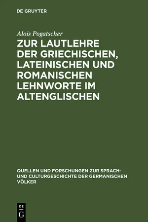 Zur Lautlehre der griechischen, lateinischen und romanischen Lehnworte im Altenglischen