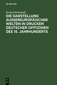 Die Darstellung aussereuropäischer Welten in Drucken deutscher Offiizinen des 15. Jahrhunderts_cover