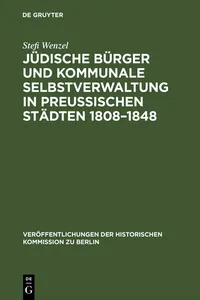 Jüdische Bürger und kommunale Selbstverwaltung in preußischen Städten 1808–1848_cover