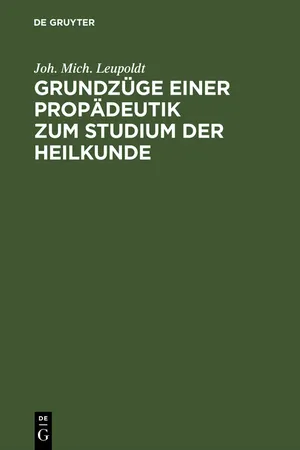 Grundzüge einer Propädeutik zum Studium der Heilkunde