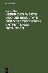 Ueber den Werth und die Resultate der verschiedenen Entfettungsmethoden_cover