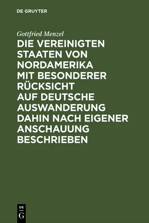 Die Vereinigten Staaten von Nordamerika mit besonderer Rücksicht auf deutsche Auswanderung dahin nach eigener Anschauung beschrieben