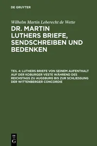 Luthers Briefe von seinem Aufenthalt auf der Koburger Veste während des Reichstags zu Augsburg bis zur Schließung der Wittenberger Concordie_cover