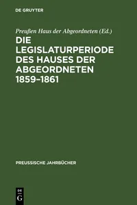 Die Legislaturperiode des Hauses der Abgeordneten 1859–1861_cover