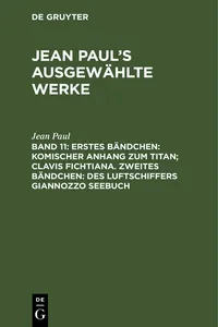 Erstes Bändchen: Komischer Anhang zum Titan; Clavis Fichtiana. Zweites Bändchen: Des Luftschiffers Giannozzo Seebuch_cover