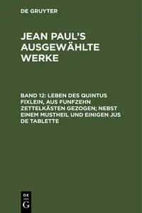 Leben des Quintus Fixlein, aus funfzehn Zettelkästen gezogen; nebst einem Mustheil und einigen Jus de tablette_cover