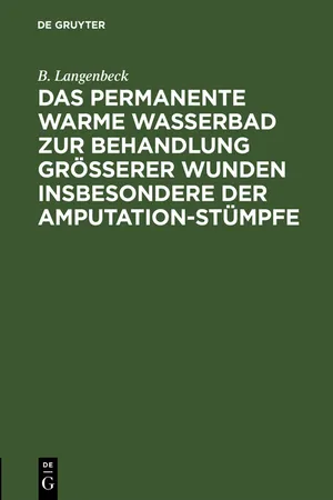 Das permanente warme Wasserbad zur Behandlung grösserer Wunden insbesondere der Amputation-stümpfe