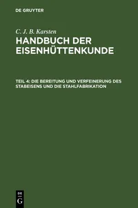 Die Bereitung und Verfeinerung des Stabeisens und die Stahlfabrikation_cover