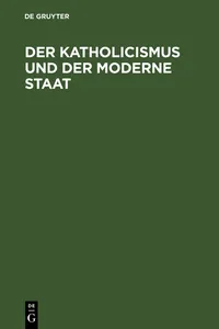 Der Katholicismus und der moderne Staat_cover