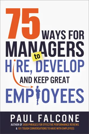Book cover image for: 75 Ways for Managers to Hire, Develop, and Keep Great Employees