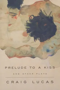 A Prelude to a Kiss and Other Plays_cover
